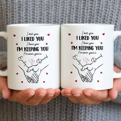 I Met You I Liked You I Love You I'm Keeping You with Hearts