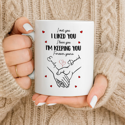 I Met You I Liked You I Love You I'm Keeping You with Hearts