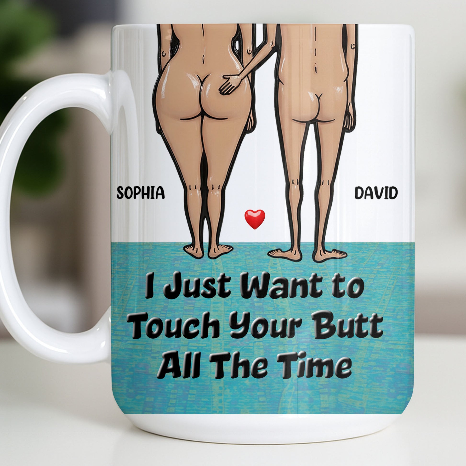 I Just Want To Touch Your Butt All The Time, Couple and Heart Design