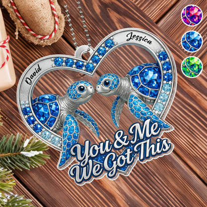 You & Me We Got This Turtles Ornament