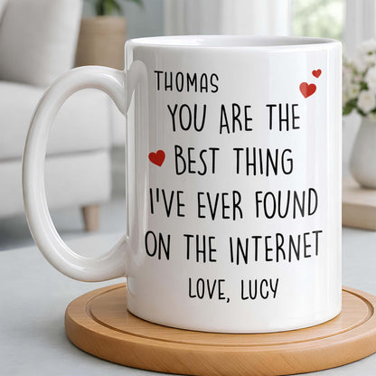 You Are The Best Thing I've Ever Found On The Internet