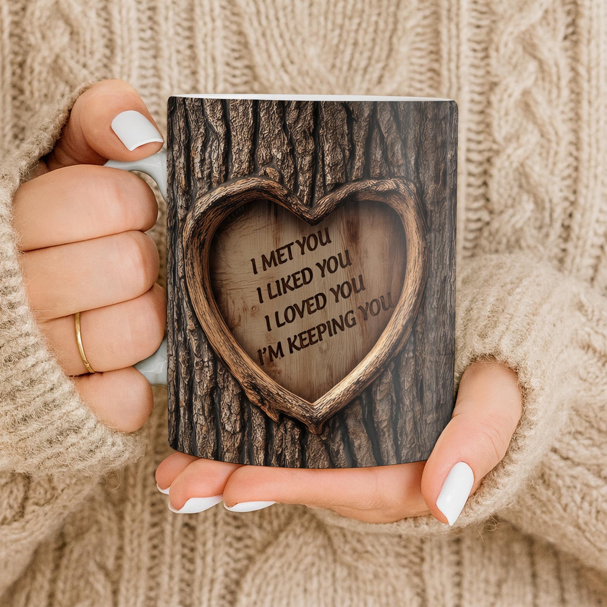 I Met You, I Liked You, I Loved You, I'm Keeping You, Tree Bark and Heart