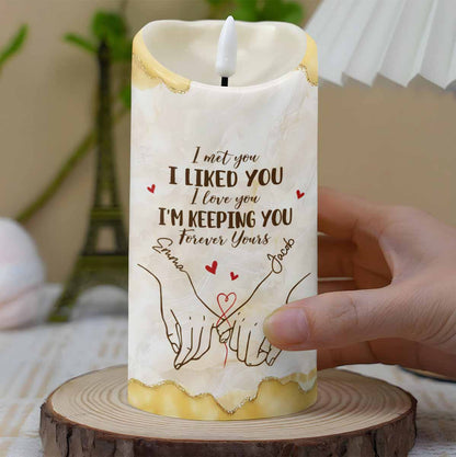 I Met You I Liked You I Love You I'm Keeping You