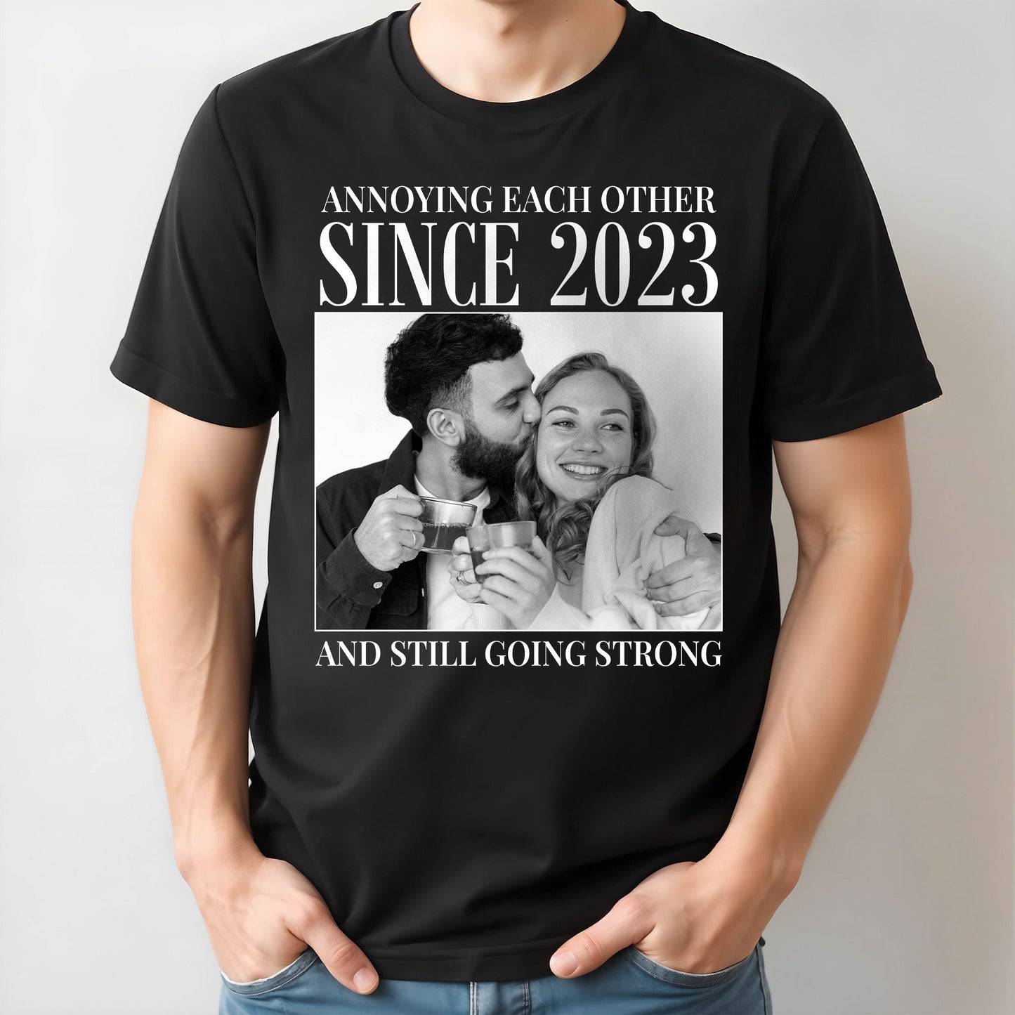 Annoying Each Other Since, Still Going Strong - Personalized Custom Unisex T-shirt, Hoodie - CPL1253_BBAS
