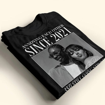 Annoying Each Other Since, Still Going Strong - Personalized Custom Unisex T-shirt, Hoodie - CPL1253_BBAS
