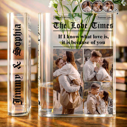 If I Know What Love Is, It Is Because Of You, Couple Photos - Personalized Acrylic Book Vase - CPL1255_ABOVA