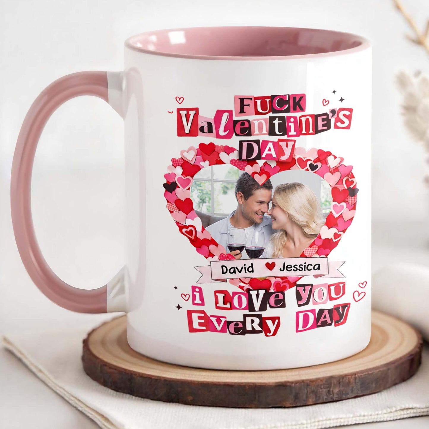 Eff Valentine's Day I Love You Every Day With Hearts and Wine