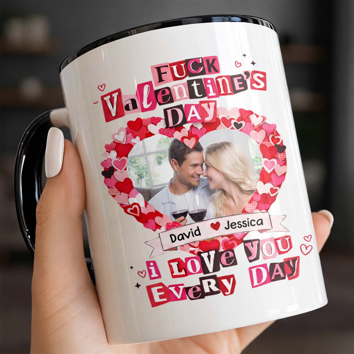 Eff Valentine's Day I Love You Every Day With Hearts and Wine