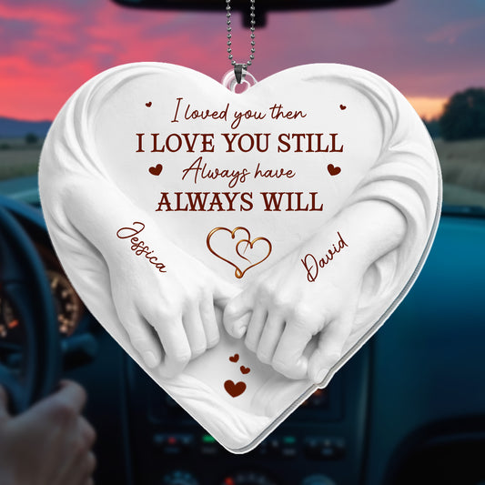 I Loved You Then I Love You Still Holding Hands Heart
