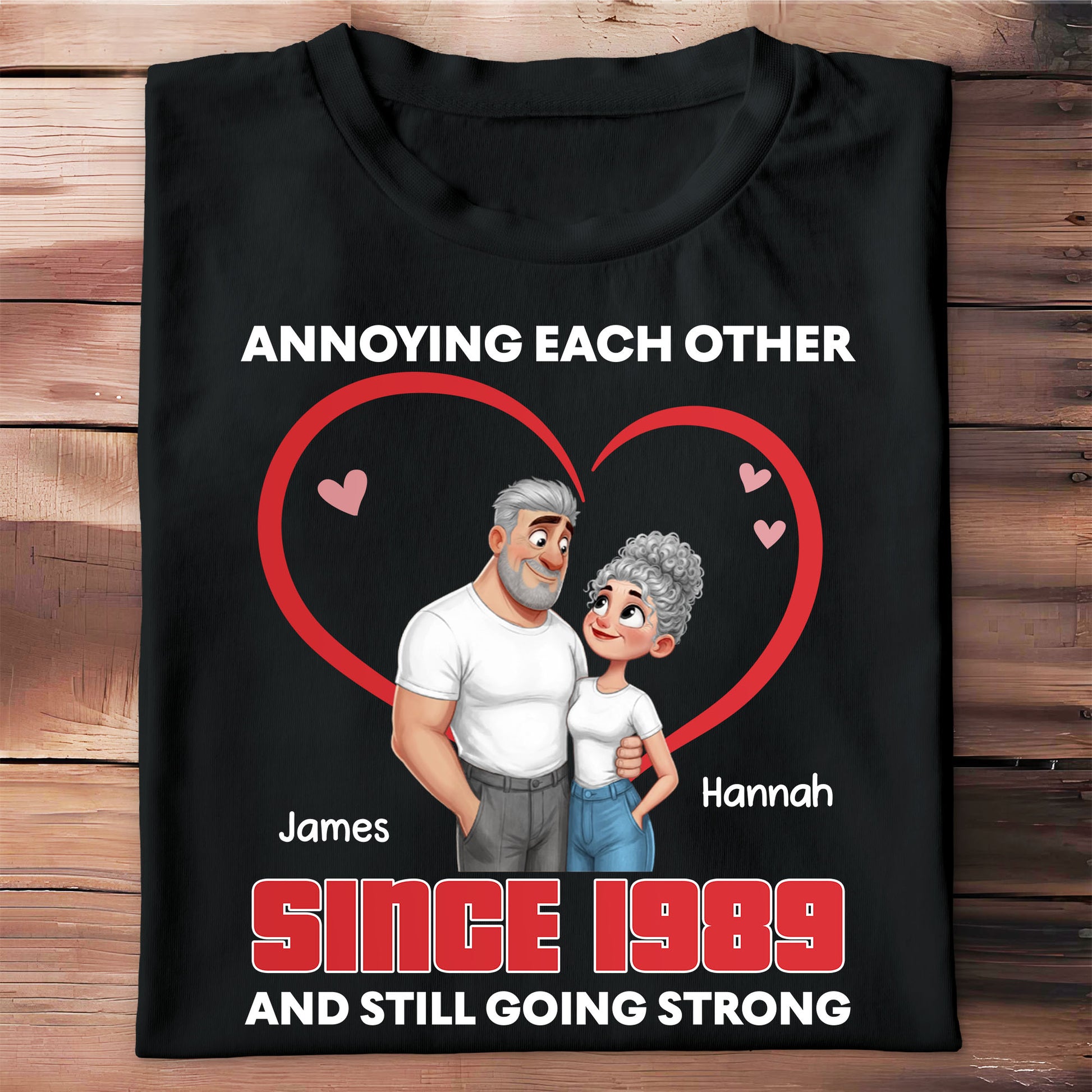 Annoying Each Other Since and Still Going Strong Couple Heart