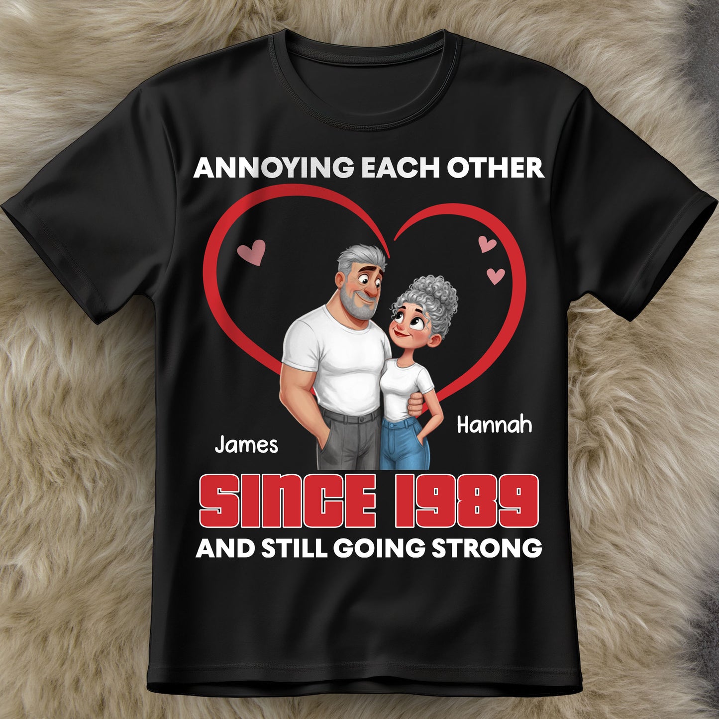 Annoying Each Other Since and Still Going Strong Couple Heart