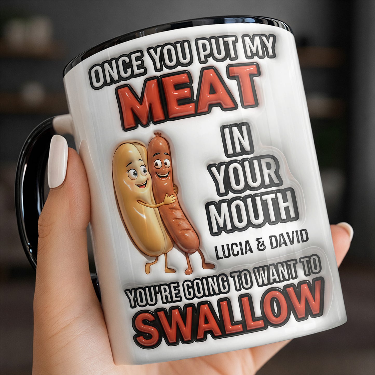 Once You Put My Meat In Your Mouth, Animated Sausages Mug