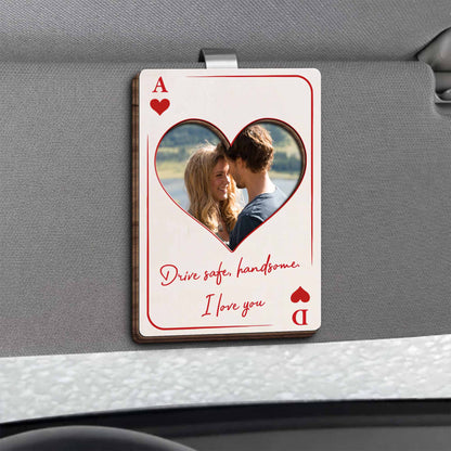 Drive Safe, Handsome. I Love You Heart Shaped Visor Clip