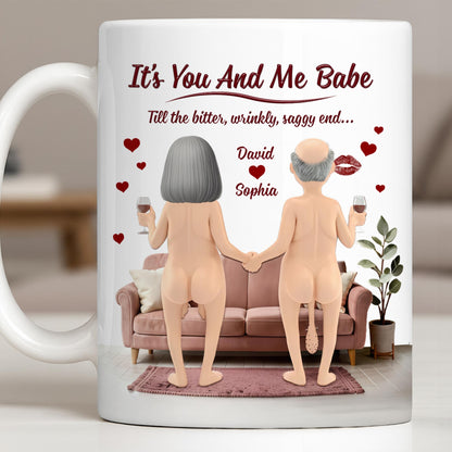 It's You And Me Babe Till The Bitter, Wrinkly, Saggy End