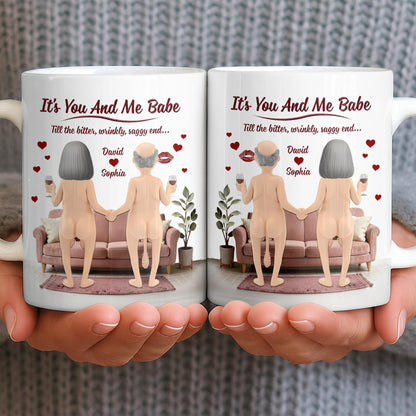 It's You And Me Babe Till The Bitter, Wrinkly, Saggy End