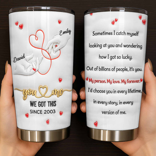  You & Me, We Got This, Forever Love Tumbler