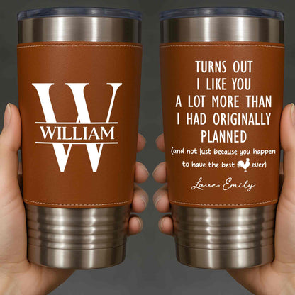 Turns Out I Like You, Leather Tumbler