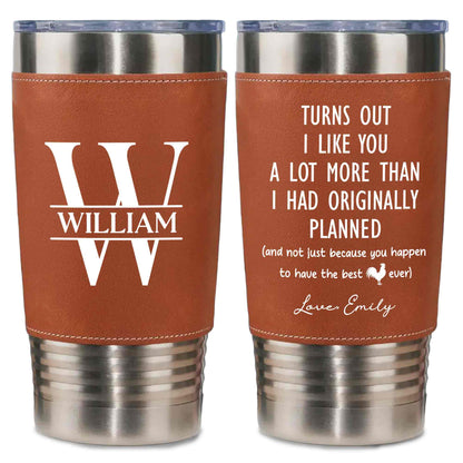 Turns Out I Like You, Leather Tumbler