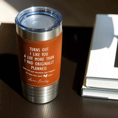 Turns Out I Like You, Leather Tumbler