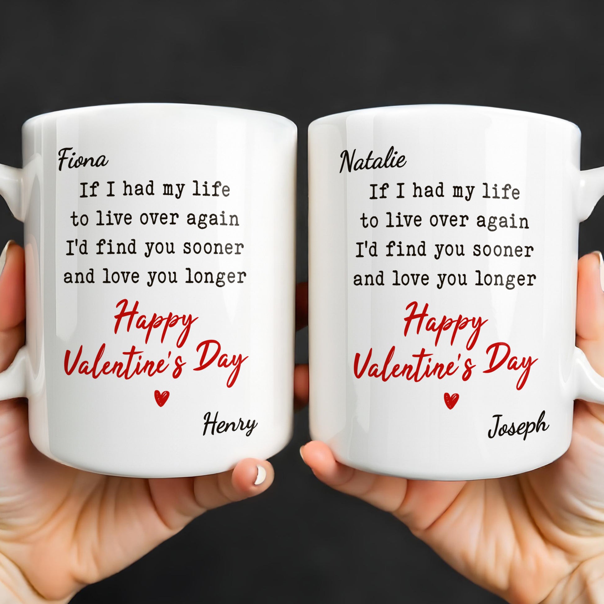 If I Had My Life To Live Over Again I'd Find You Sooner And Love You Longer