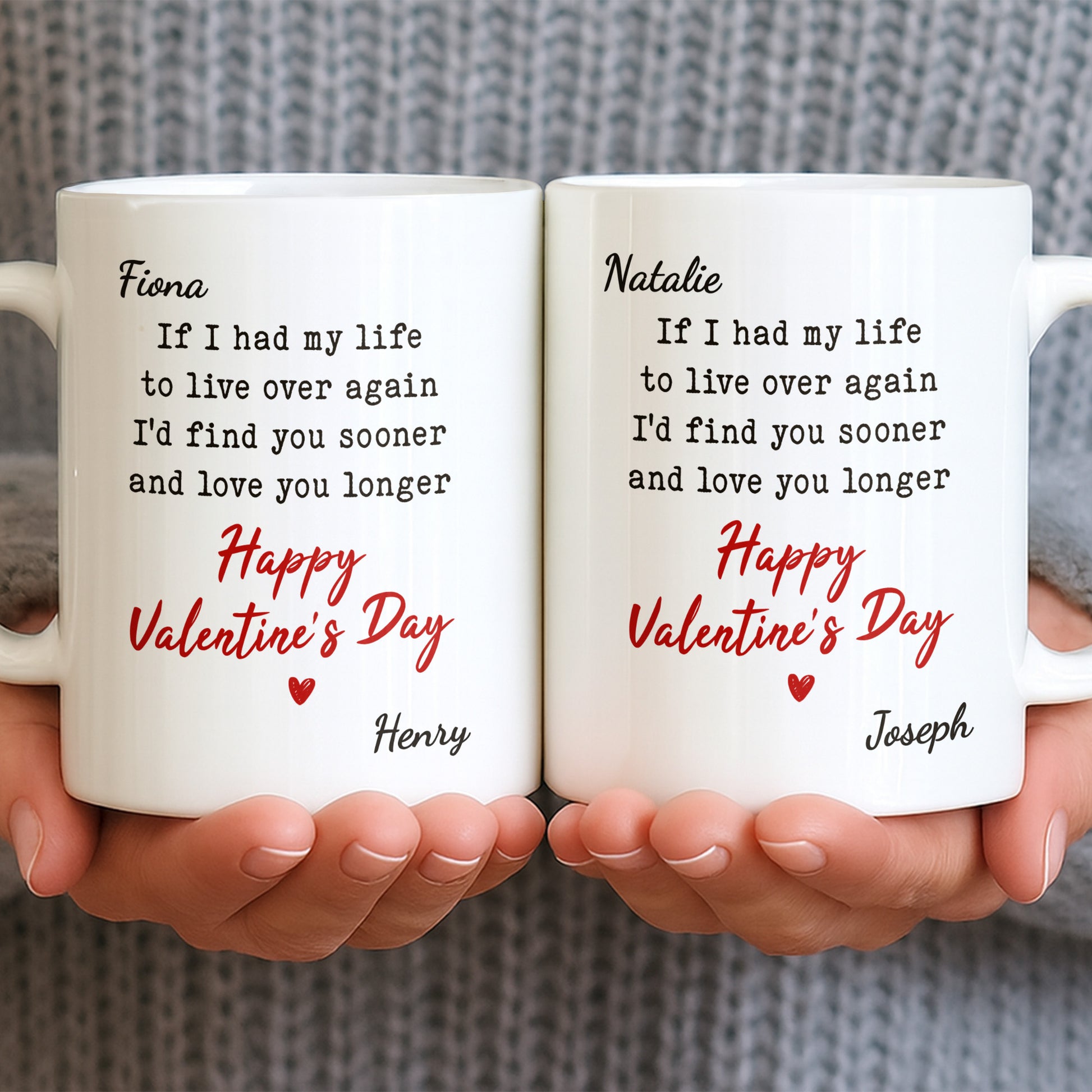 If I Had My Life To Live Over Again I'd Find You Sooner And Love You Longer