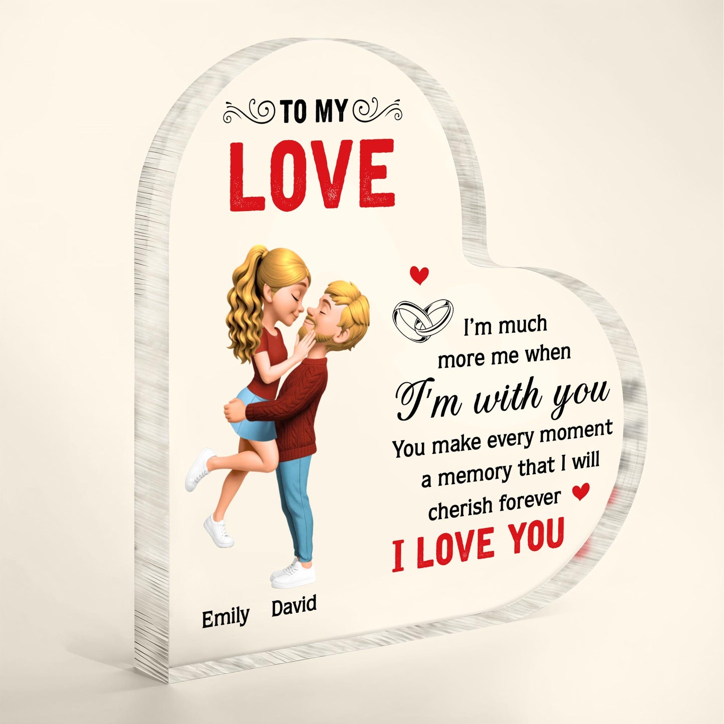 To My Love, I'm Much More Me When I'm With You