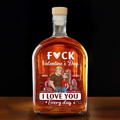F*ck Valentine's Day I Love You Every Day, Couple Heart Design