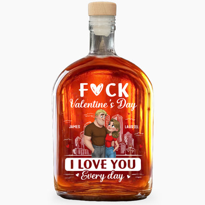 F*ck Valentine's Day I Love You Every Day, Couple Heart Design