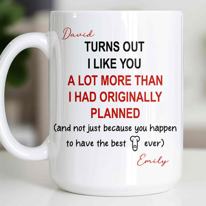 Turns Out I Like You More Than Planned With Red Heart