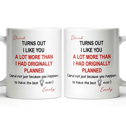 Turns Out I Like You More Than Planned With Red Heart