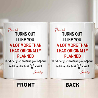 Turns Out I Like You More Than Planned With Red Heart