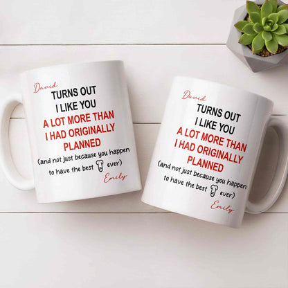 Turns Out I Like You More Than Planned With Red Heart