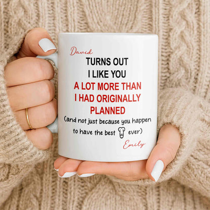 Turns Out I Like You More Than Planned With Red Heart