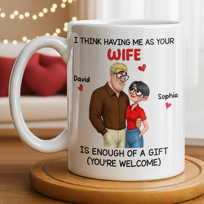 Having Me As Your Wife Is Enough Of A Gift