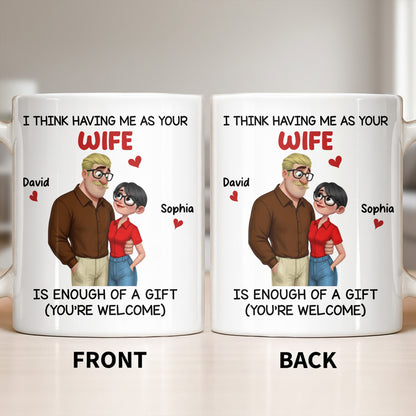 Having Me As Your Wife Is Enough Of A Gift