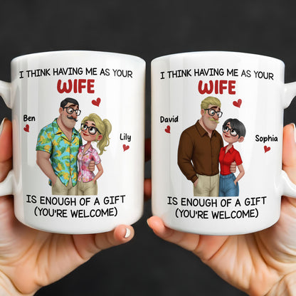Having Me As Your Wife Is Enough Of A Gift