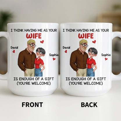 Having Me As Your Wife Is Enough Of A Gift