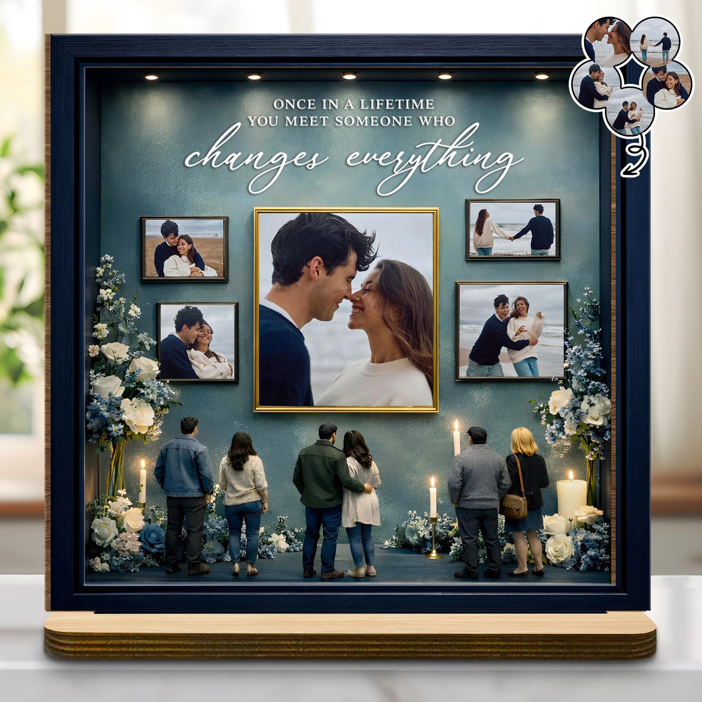 Once In A Lifetime You Meet Someone Who Changes Everything