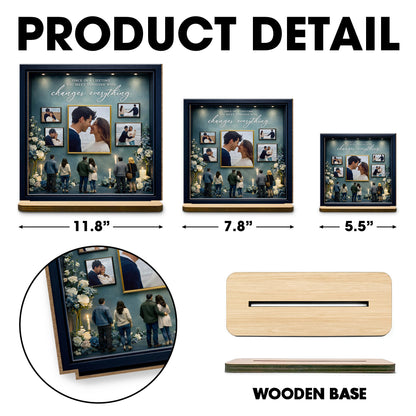 Once In A Lifetime You Meet Someone Who Changes Everything