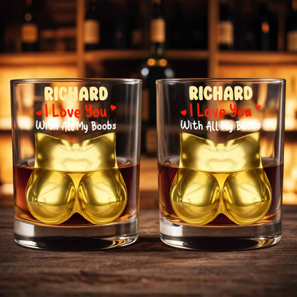 I Love You With All My Boobs Glass