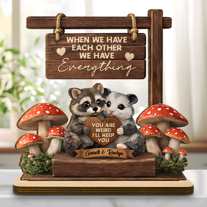 When We Have Each Other Raccoon And Opossum