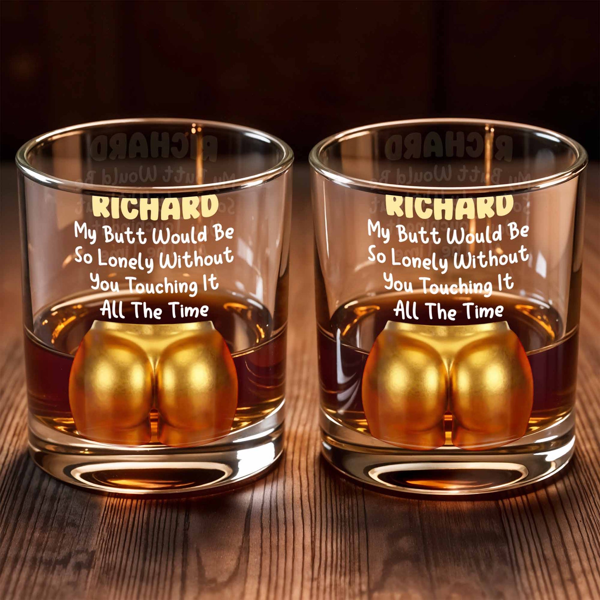 My Butt Would Be So Lonely Glass