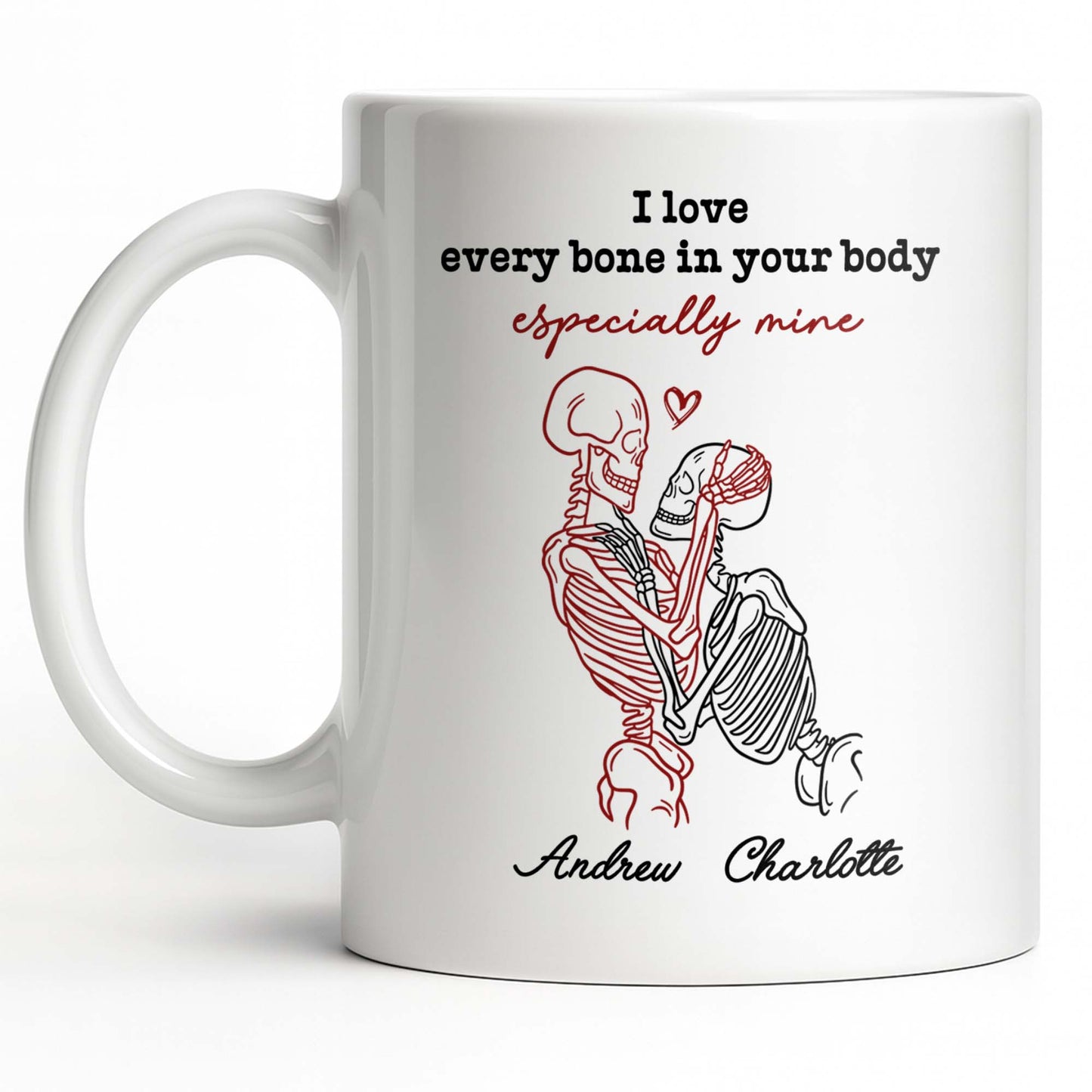 I Love Every Bone In Your Body Especially Mine Skeletons Heart