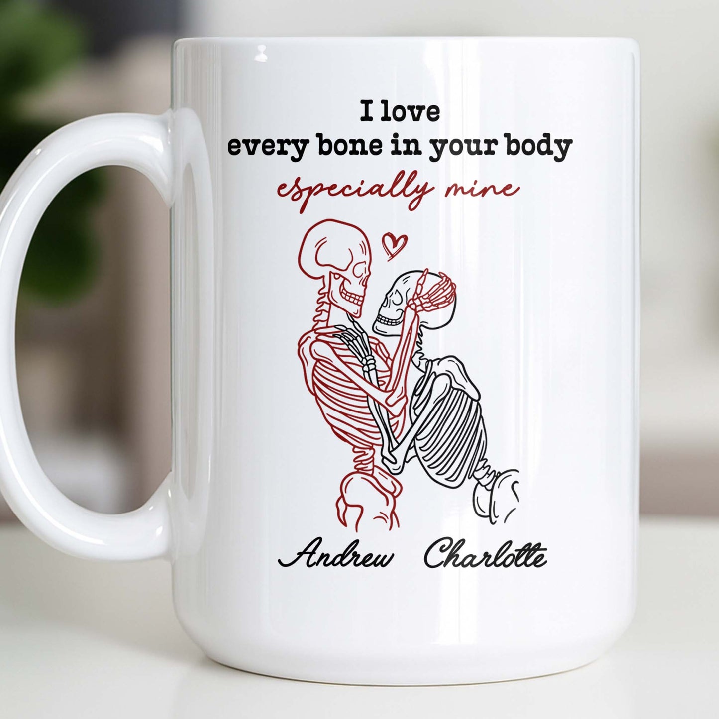 I Love Every Bone In Your Body Especially Mine Skeletons Heart