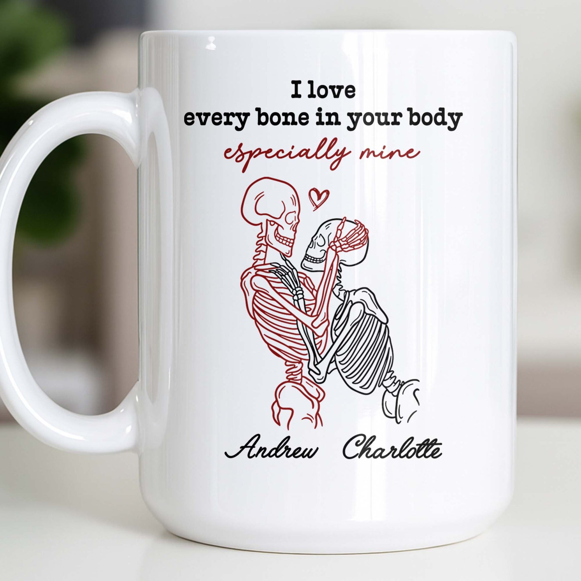 I Love Every Bone In Your Body Especially Mine Skeletons Heart