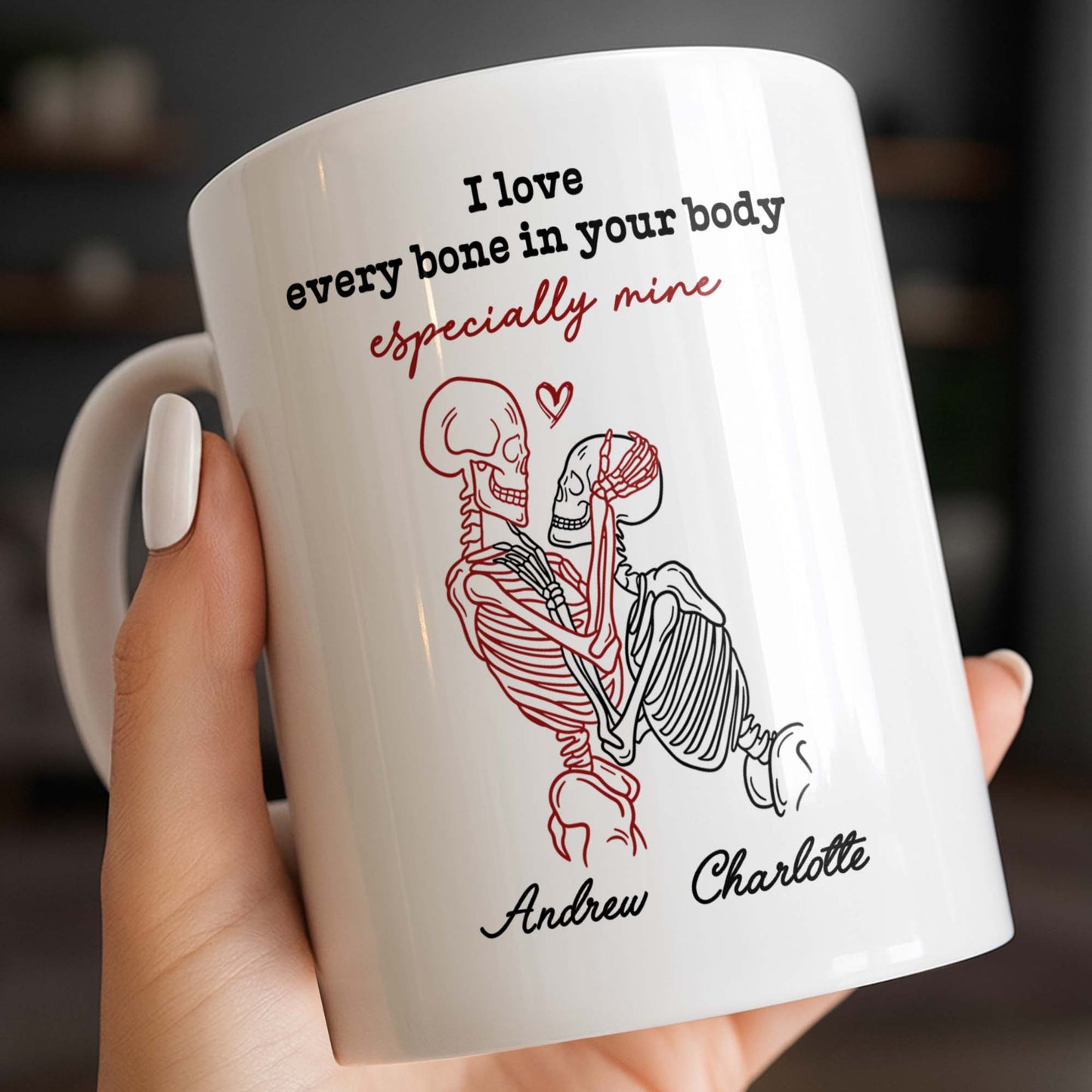 I Love Every Bone In Your Body Especially Mine Skeletons Heart