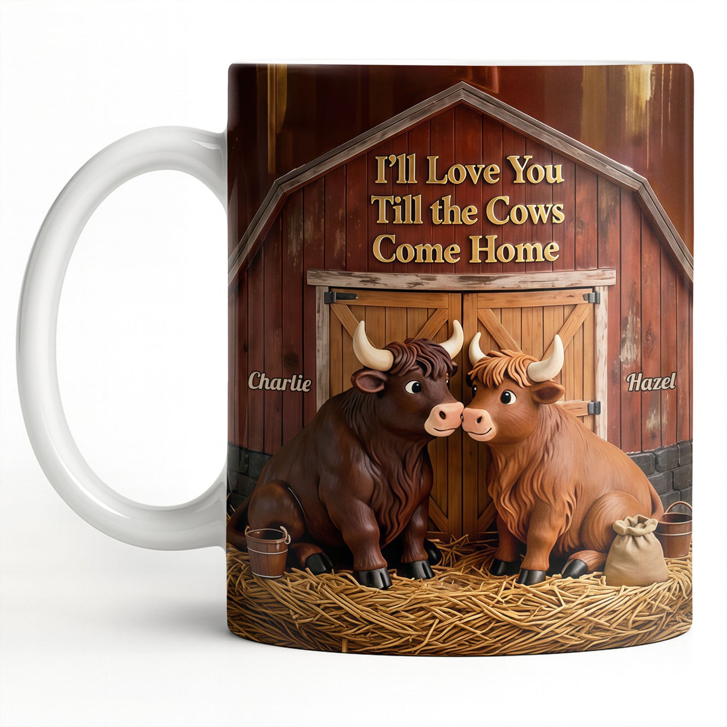 I'll Love You Till The Cows Come Home Barn And Cattle