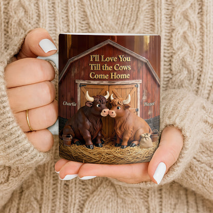 I'll Love You Till The Cows Come Home Barn And Cattle