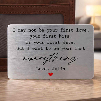 I May Not Be Your First Love, Last Everything With Red Heart