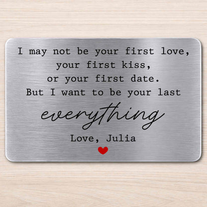 I May Not Be Your First Love, Last Everything With Red Heart